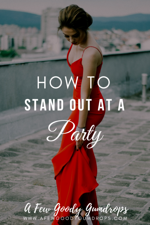 How To Stand Out At A Party