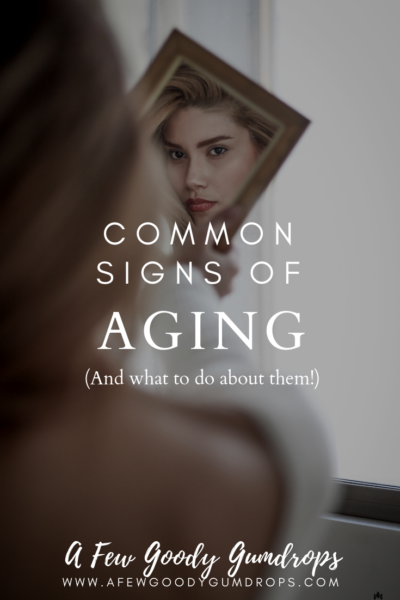 Common Signs of Aging (and What To Do About Them!)