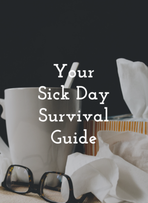 Your Sick Day Survival Guide