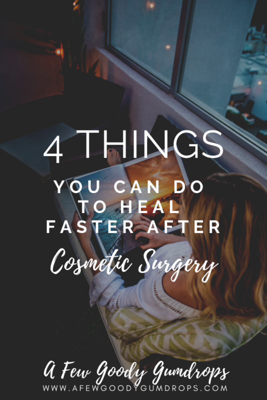 4 Things You Can Do to Heal Faster After Cosmetic Surgery