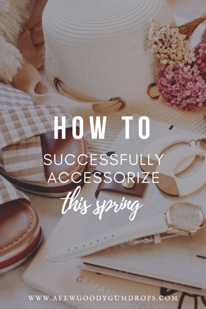 How To Successfully Accessorize This Spring