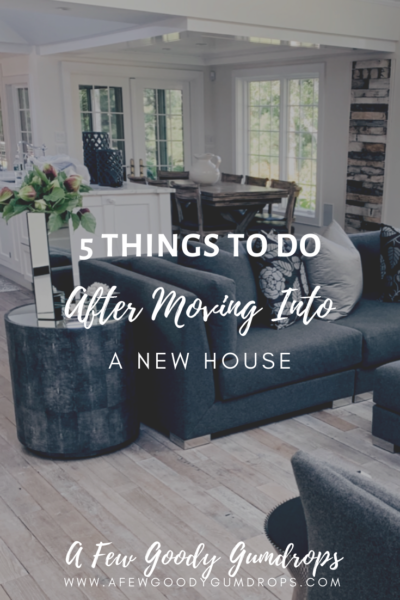 5 Things To Do After Moving Into A New House